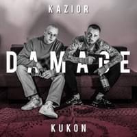 Damage - Kazior (Ft. Kukon)