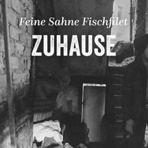 Zuhause - Feine Sahne Fischfilet