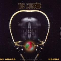 The Warrior - M.I Abaga (Ft. Kauna)