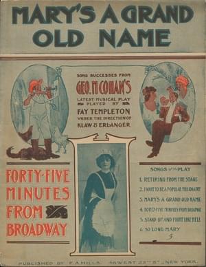 Mary’s A Grand Old Name - George M. Cohan