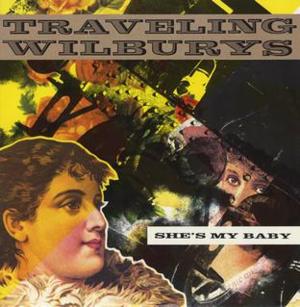 She’s My Baby - Traveling Wilburys