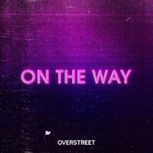 On The Way - OVERSTREET