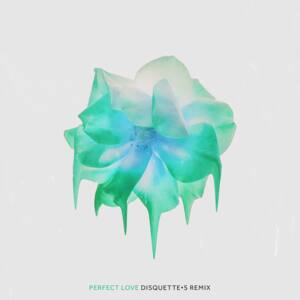 Perfect Love (Disquette•S Remix) - UNSECRET (Ft. Ivory Layne & Sam Tinnesz)