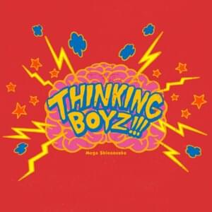 Thinking Boyz!!! - Mega Shinnosuke