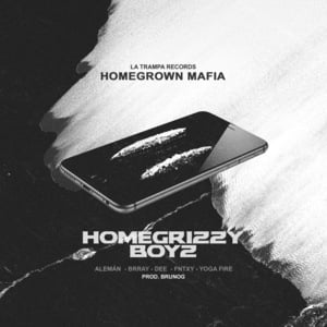 Homegrizzy Boyz - Homegrown Mafia (Ft. Alemán, Brray, Dee, Fntxy & Yoga Fire)