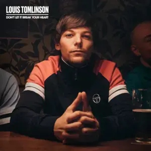 Don’t Let It Break Your Heart (Single Edit) - Louis Tomlinson