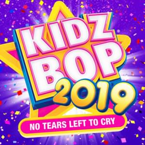 No Tears Left To Cry (UK Version) - KIDZ BOP Kids