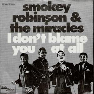 I Don’t Blame You at All - Smokey Robinson & The Miracles