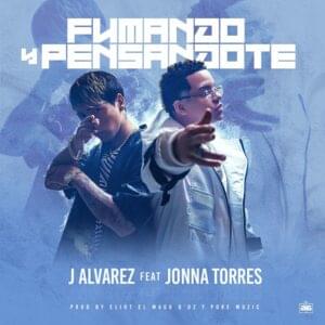 Fumando y Pensándote - J Alvarez & Jonna Torres