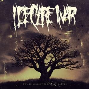 We Are Violent People by Nature - I Declare War