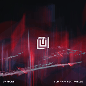 Slip Away - UNSECRET (Ft. Ruelle)