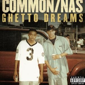 Ghetto Dreams - Common (Ft. Nas)