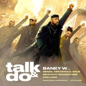 Talk and Do - Banky W. (Ft. 2Baba, Brookstone, LCGC, Seun Kuti, Timi Dakolo & Waje)