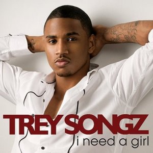 I Need a Girl - Trey Songz