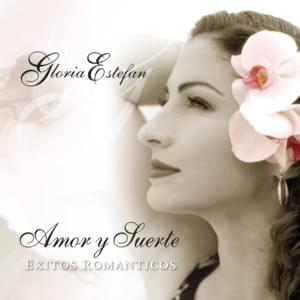 Ay, Ay, Ay Amor - Gloria Estefan