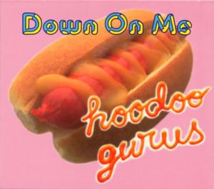 Down on Me - Hoodoo Gurus