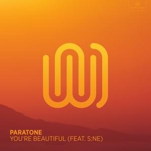 You’re Beautiful - Paratone (Ft. SNE)