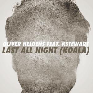 Last All Night (Koala) - Oliver Heldens (Ft. Kate Stewart)