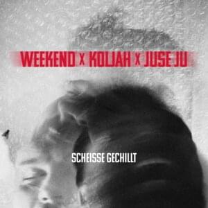 Scheiße gechillt - Weekend (Ft. Juse Ju & Koljah)