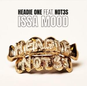 Issa Mood - Headie One (Ft. Not3s)