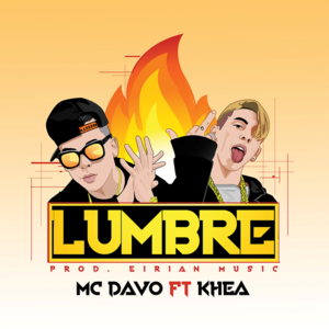 Lumbre - MC Davo (Ft. KHEA)