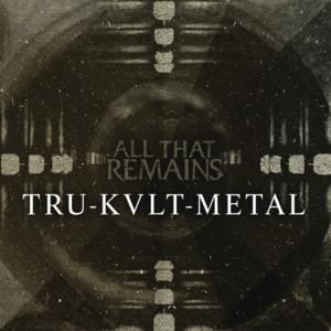 Tru-Kvlt-Metal - All That Remains