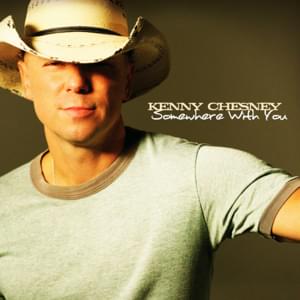 Somewhere with You - Kenny Chesney