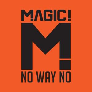 No Way No - MAGIC!