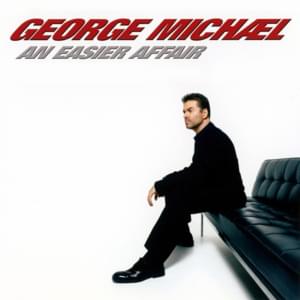 An Easier Affair - George Michael