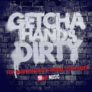 Getcha Hands Dirty - JT Music (Ft. Andrea Storm Kaden & Daddyphatsnaps)