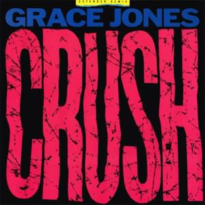 Crush - Grace Jones