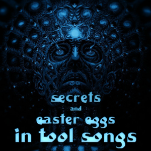 Secrets & Easter Eggs in Tool Songs - Lyrxo Users