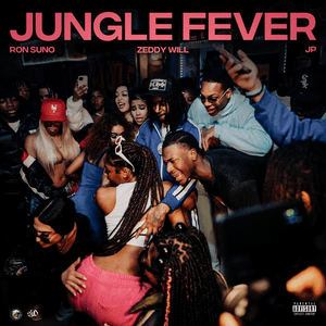 Jungle Fever - Ron Suno & Zeddy Will (Ft. J.P.)