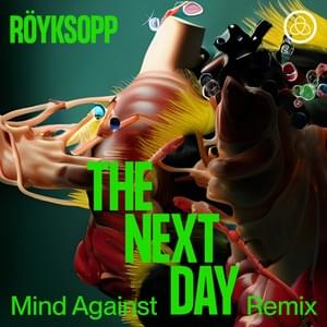 The Next Day (Mind Against Remix) - Röyksopp (Ft. Jamie Irrepressible)