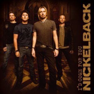 I’d Come for You - Nickelback