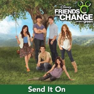 Disney’s Friends for Change - Send It On (ft. Demi Lovato, Jonas Brothers, Miley Cyrus & Selena Gomez) [Bản dịch tiếng Việt] - Lyrxo Bản dịch tiếng Việt