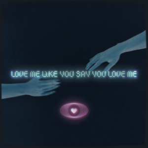 Love Me Like You Say You Love Me - KYLE