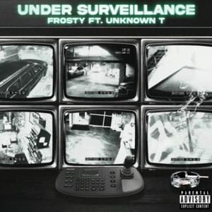 Under Surveillance - Frosty (Ft. Unknown T)