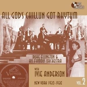 All God’s Chillun Got Rhythm - Duke Ellington (Ft. Ivie Anderson)