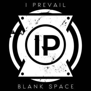 Blank Space - I Prevail