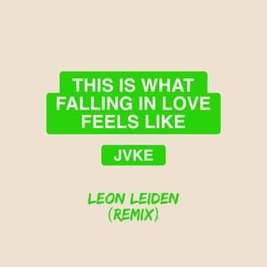 ​this is what falling in love feels like (Leon Leiden Remix) - JVKE