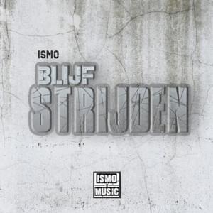 Blijf Strijden - Ismo