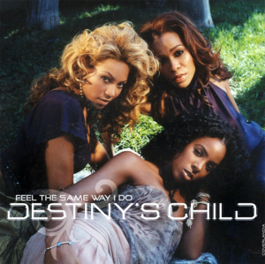 Feel The Same Way I Do - Destiny's Child