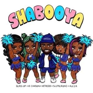 Shabooya - Hitkidd, Gloss Up & K Carbon (Ft. Aleza & Slimeroni)