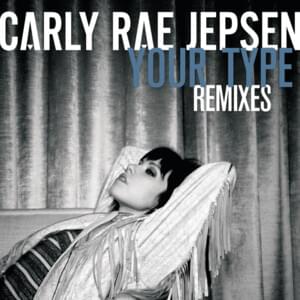 Your Type (Young Bombs Remix) - Carly Rae Jepsen