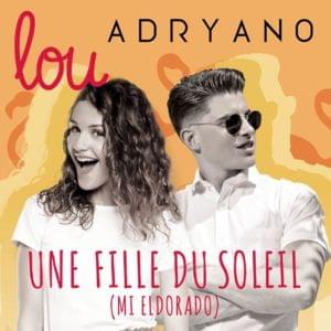 Une fille du soleil (Mi eldorado) - Lou (Ft. Adryano)