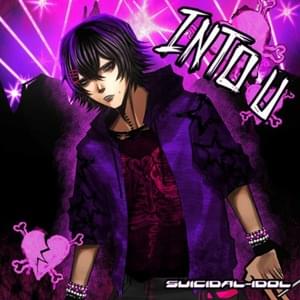 Into U - SUICIDAL-IDOL