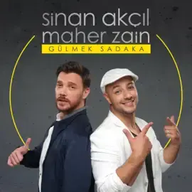 Gülmek Sadaka - Sinan Akçıl (Ft. Maher Zain - ماهر زين)