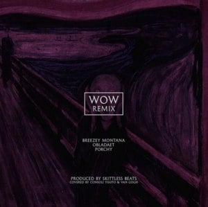 WOW (Remix) - Breezey Muzik (Ft. OBLADAET & PORCHY)