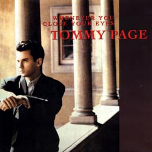 Whenever You Close Your Eyes - Tommy Page